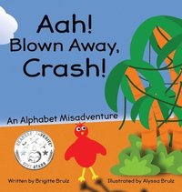 bokomslag Aah! Blown Away, Crash!: An Alphabet Misadventure