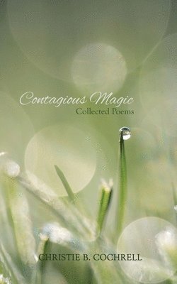 bokomslag Contagious Magic: Collected Poems