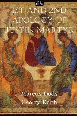 bokomslag First and Second Apologies of Justin Martyr