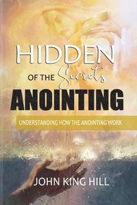 bokomslag Hidden Secrets of the Anointing