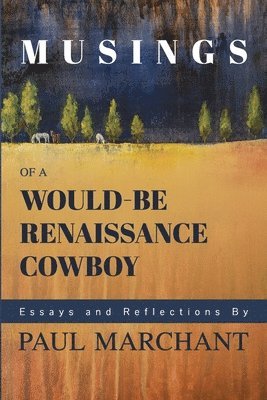 Musings of a Would-be Rennaisance Cowboy 1