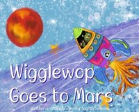 bokomslag Wigglewop Goes to Mars