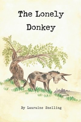 Lauraine Snelling - The Lonely Donkey, Häftad