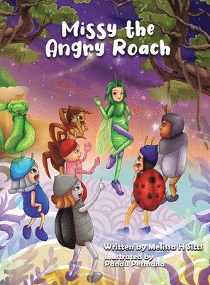 Melissa H Sitts, Melissa H. Sitts, H. Sitts, Melissa - Missy the Angry Roach, Inbunden