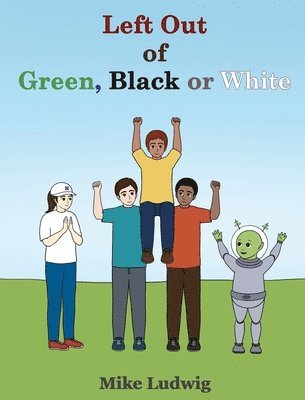 Mike Ludwig - Left Out of Green, Black or White, Inbunden