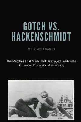 Gotch vs. Hackenscmidt 1
