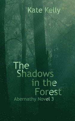 Kate Kelly - Shadows in the Forest, Häftad