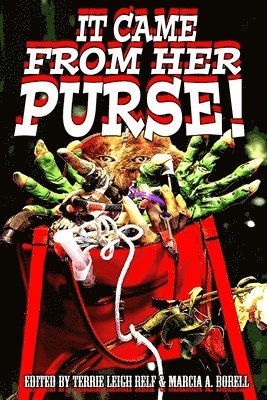 Terrie Leigh Relf, Marcia A Borell, Marcia A. Borell - It Came From Her Purse, Häftad