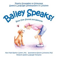 bokomslag Bailey Speaks! Book One