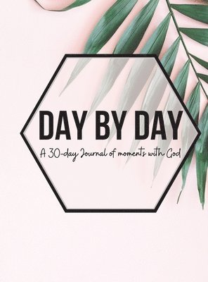 Day by Day Journal (UNAVAILABLE) 1