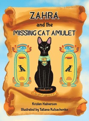 Kristen Halverson - Zahra and The Missing Cat Amulet, Inbunden