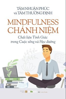 bokomslag Mindfulness - Ch?nh Ni?m Ch?t li?u T?nh Gi?c trong Cu?c s?ng v? H?c ???ng