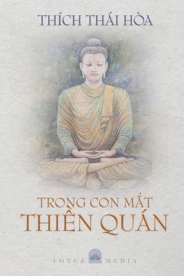 Thích Thái Hòa, THÍCH THÁI HÒA - Trong Con MẮt ThiỀn Quán, Häftad