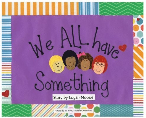 Logan Noone - We ALL Have Something, Inbunden