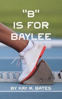 bokomslag "B" is for Baylee