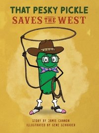 bokomslag That Pesky Pickle Saves the West