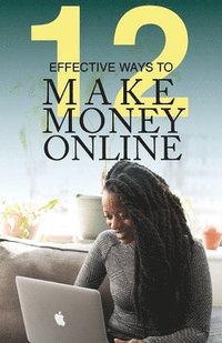 bokomslag 12 Effective Ways To Make Money Online