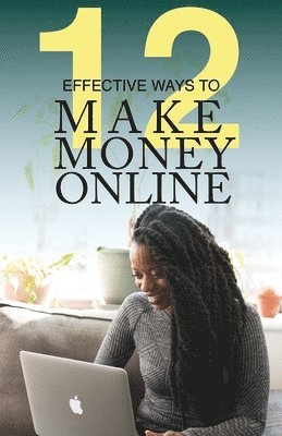 12 Effective Ways To Make Money Online 1