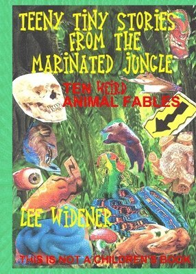 Teeny Tiny Stories From the Marinated Jungle 1