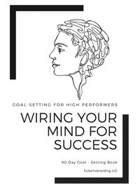 bokomslag Wiring Your Mind For Success