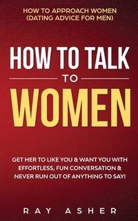 bokomslag How to Talk to Women