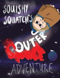 bokomslag Squishy Squatch's Outer Space Adventure