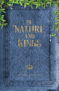 bokomslag Of Nature and Kings