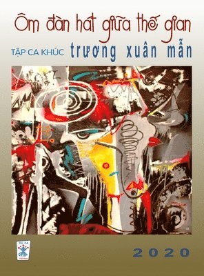 Xuan Man Truong - Ca Kh�c Trương Xu�n Mẫn (hard cover), Inbunden