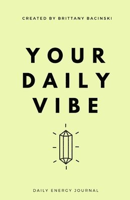 Brittany Bacinski, Brittany, Bacinski - Your Daily Vibe Journal, Häftad