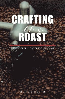 bokomslag Crafting The Roast