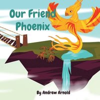 bokomslag Our Friend Phoenix