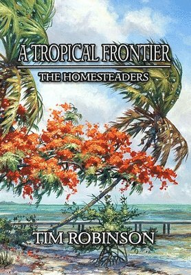 Tim Robinson - Tropical Frontier, Inbunden