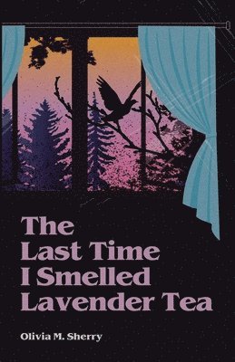 bokomslag The Last Time I Smelled Lavender Tea
