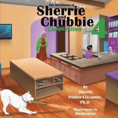 Sherrie Poitier-Liscombe - Adventures of Sherrie and Chubbie 4 Cooperation, Häftad