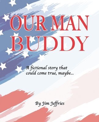 Our Man Buddy 1