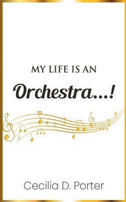 bokomslag My Life Is an Orchestra!