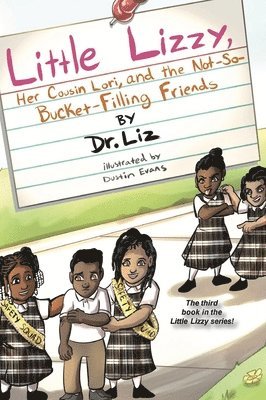 Little Lizzy, Her Cousin Lori, and the Not-So-Bucket-Filling Friends 1