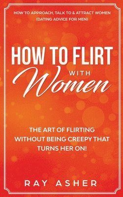 bokomslag How to Flirt with Women