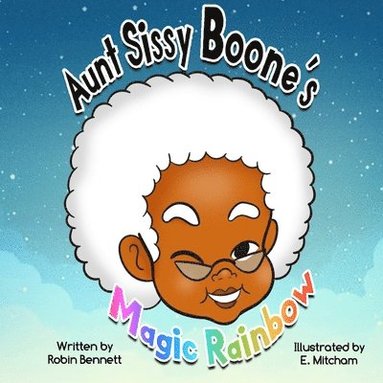 bokomslag Aunt Sissy Boone's Magic Rainbow