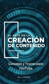 bokomslag El Arte de la Creacin de Contenido