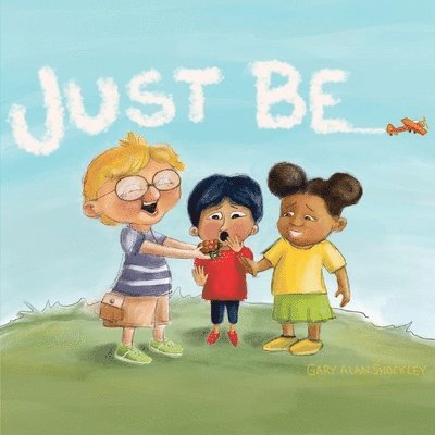 Gary Alan Shockley - Just Be!, Häftad