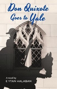 bokomslag Don Quixote Goes To Yale