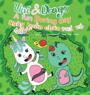 Uni & Drago - a fun Boring day - EN-VI Bilingual book - A fun book full of colors and imaginations for kids (Uni and Drago 2) 1