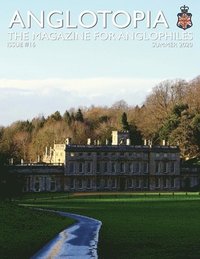 bokomslag Anglotopia Print Magazine - Issue 16 - The Magazine for Anglophiles