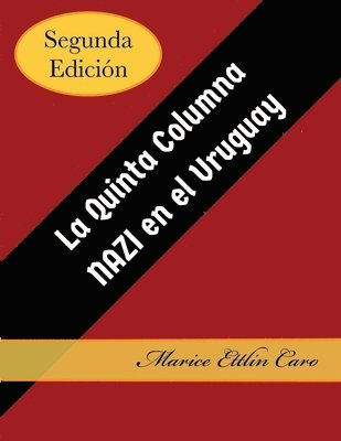 bokomslag La Quinta Columna Nazi en el Uruguay