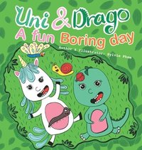 bokomslag Uni & Drago - A fun Boring day - A fun book full of colors and imaginations for kids (Uni and Drago 2)