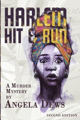 bokomslag Harlem Hit & Run: A Murder Mystery by Angela Dews