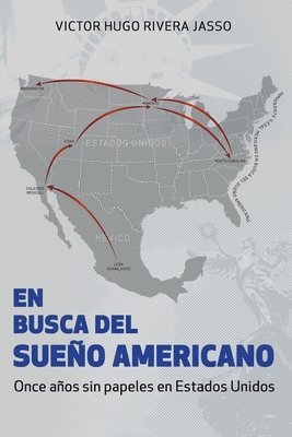 bokomslag EN BUSCA DEL SUEO AMERICANO (Once aos sin papeles en Estados Unidos)