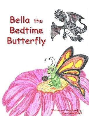 Laura Wright - Bella the Bedtime Butterfly, Inbunden