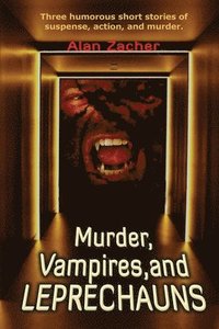bokomslag Murder, Vampires, and Leprechauns